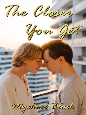cover image of The Closer You Get